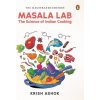 The Illustrated Masala Lab: Beautiful New Edition of the Bestselling Book on the Science of Indian Cooking (Pevná)