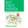 But First, Dinner
