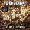 Voodoo Moonshine, BOTTOM OF THE BARREL, CD