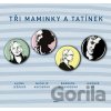 Tři maminky a tatínek - Barbara Nesvadbová, kolektív autorov