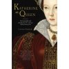 Katherine the Queen: The Remarkable Life of Katherine Parr, the Last Wife of Henry VIII (Linda Porter)(Brožovaná)