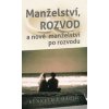Manželství, rozvod a nové manželství po rozvodu