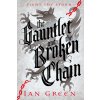 Gauntlet and the Broken Chain: Volume 3 (Green Ian)