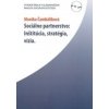 Sociálne partnerstvo: Inštitúcia, stratégia, vízia - Monika Čambalíková