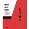 Design. Think. Make. Break. Repeat. (Madeleine Borthwick)(Brožovaná)