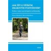 Jak žít s těžkým zrakovým postižením? - Kimplová Tereza Kolaříková Marta