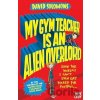 My Gym Teacher Is an Alien Overlord - David Solomons