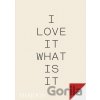 I Love It. What Is It?: The Power of Instinct in Design and Branding - Lingwood Gyles