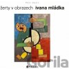 Žerty v obrazech Ivana Mládka - Ivan Mládek, Petr Zajíc