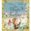 The Magic Feather - Julia Donaldson, Catherine Rayner (ilustrátor)