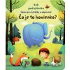 Kuk pod okienko Čo je to hovienko? Úplne prvé otázky a odpovede