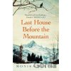 Last House Before the Mountain - Monika Helfer