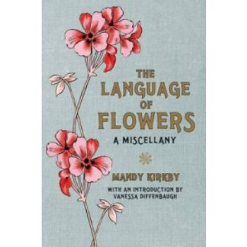 Language of Flowers: A Miscellany Kirkby Mandy