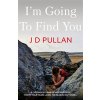 I'm Going to Find You (Pullan J D)