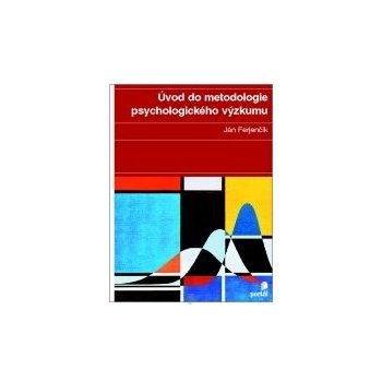 Úvod do metodologie psychologického výzkumu - Ján Ferjenčík