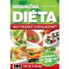 Redukčná DIÉTA – Ako chudnúť a nehladovať?