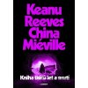 Kniha tisíců let a smrtí - China Miéville, Keanu Reeves
