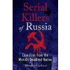 Serial Killers of Russia - Wensley Clarkson