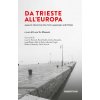 Da Trieste all’Europa. Manlio Cecovini politico, massone, scrittore