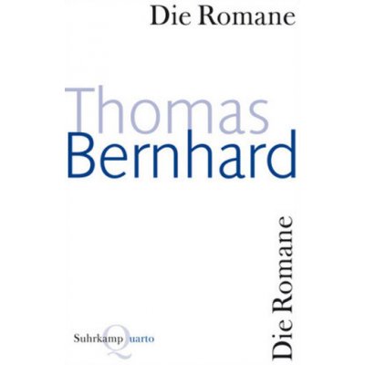 Die Romane - Bernhard, Thomas