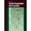 Paleoantropologie: Nová syntéza - Václav Vančata