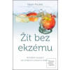 Žít bez ekzému (Karen Fischer)