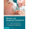 Obstetric and Intrapartum Emergencies - E. Chandraharan, S. Arulkumaran