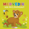 Medvedík, kde máš mamičku? - pískacia kniha | Kolektív autorov