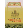 Cestovanie z Petrohradu do Moskvy - Radiščev Alexander Nikolajevič