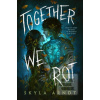 Together We Rot
