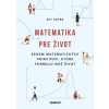 Matematika pre život - Kit Yates