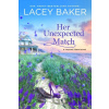 Her Unexpected Match - Lacey Baker