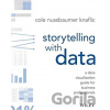 Storytelling with Data - Cole Nussbaumer Knaflic