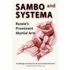 Sambo and Systema: Russia's Prominent Martial Arts