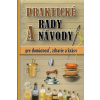Praktické rady a návody pre domácnosť, zdravie a krásu