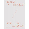 Pokojní v nepokoji / Light in darkness (Timotej Križka)