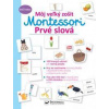 Môj veľký zošit Montessori - Prvé slová - Kolektív autorov