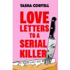 Love Letters to a Serial Killer - Tasha Coryell, Orion