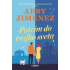 Patrím do tvojho sveta - Abby Jimenez