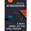 A jestli umřeli žijí tam spolu dodnes - Margaret Atwoodová