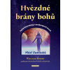 Hvězdné brány bohů - Tajemství proměny v nadcházejících časech - William Henry