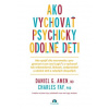 Ako vychovať psychicky odolné deti - Amen Daniel G., Charles Fay