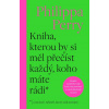 Kniha, kterou by si měl přečíst každý, koho máte rádi* - Philippa Perry