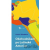 Obchodníkem po Latinské Americe - Pavel Šembera
