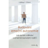 Budování emoční autonomie - Lindsay C. Gibson