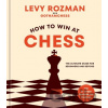 How to Win at Chess: Everything You Need to Know about the Game