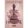 Foul Lady Fortune [Gong Chloe] (Foul Lady Fortune #1)