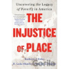 The Injustice of Place - H. Luke Shaefer, Timothy J. Nelson, Kathryn J. Edin
