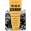 The Age of Acrimony - Jon Grinspan
