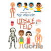 Moje velká kniha: lidské tělo - Agnese Baruzzi (ilustrátor)